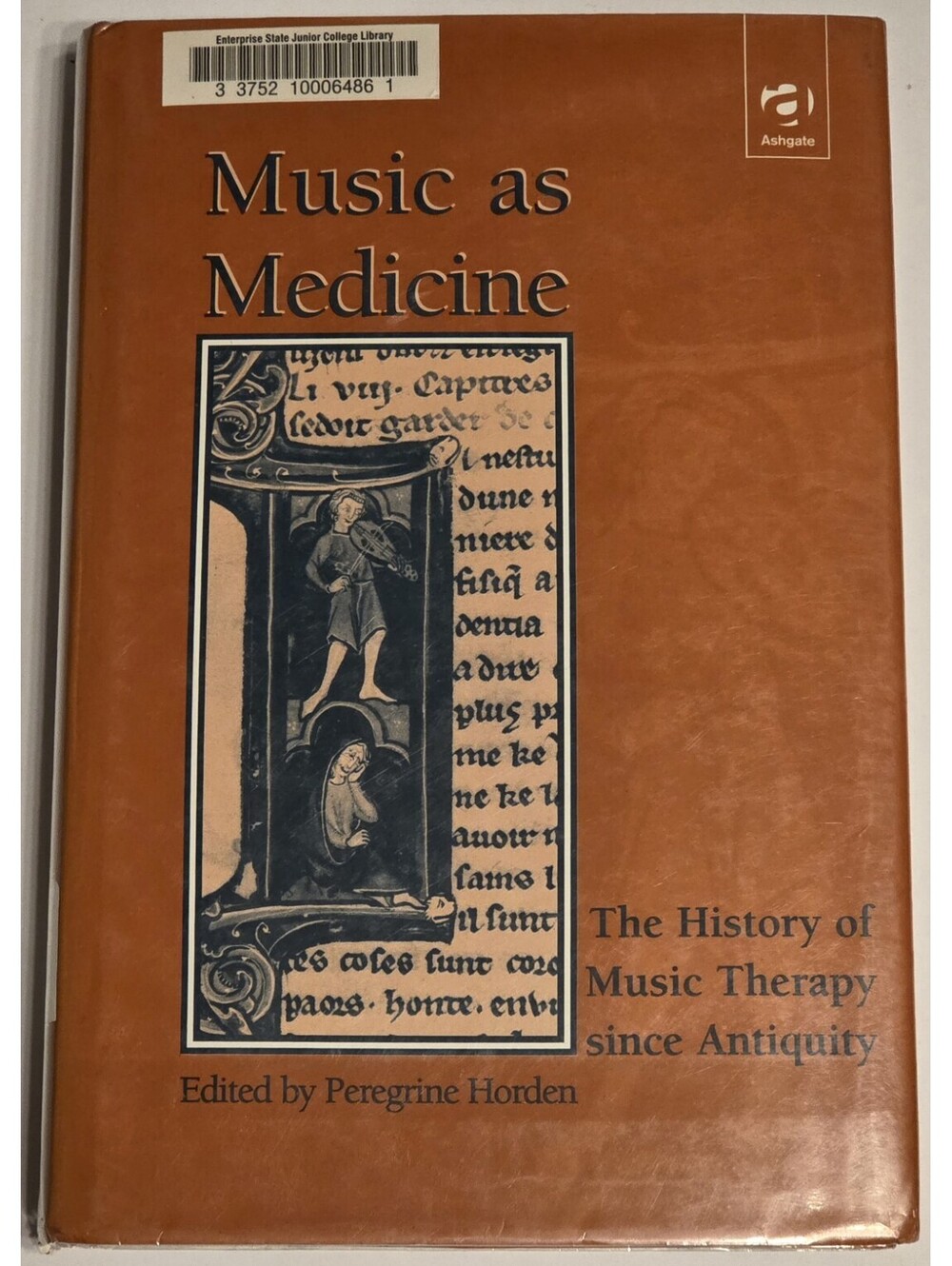 Music as Medicine : The History of Music Therapy Since Antiquity P Horden  HC DJ